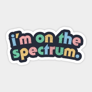 I'm On The Spectrum / Autism Aspergers Awareness Design Sticker